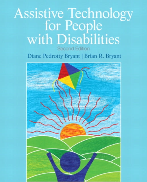 Book cover of: Assistive Technology for People with Disabilities. By: Diane Pedrotty Bryant