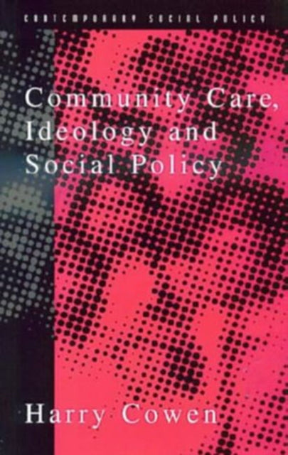 Book cover of: Community Care, Ideology and Social Policy