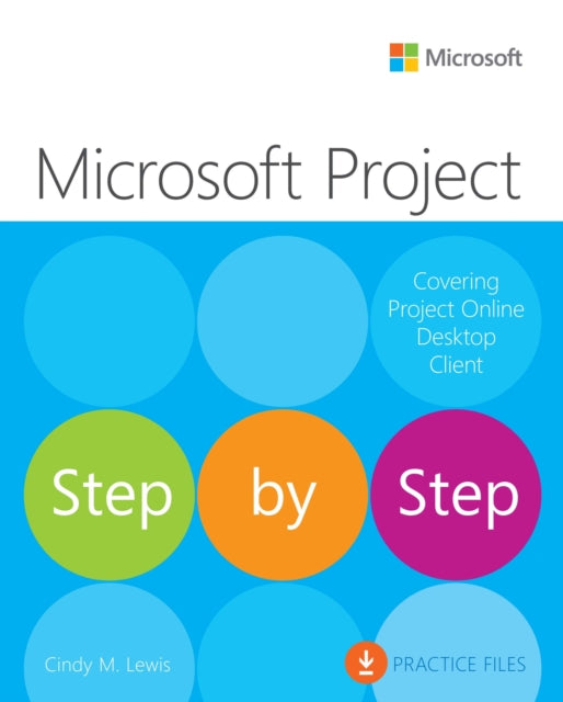 Microsoft Project Step by Step (covering Project Online Desktop Client) 9780137565054 Cindy Lewis
