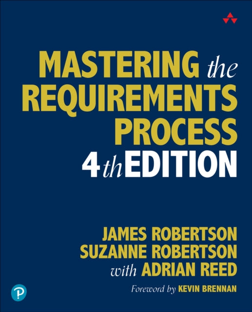Book cover of: Mastering the Requirements Process. By: REED, ADRIAN ET AL