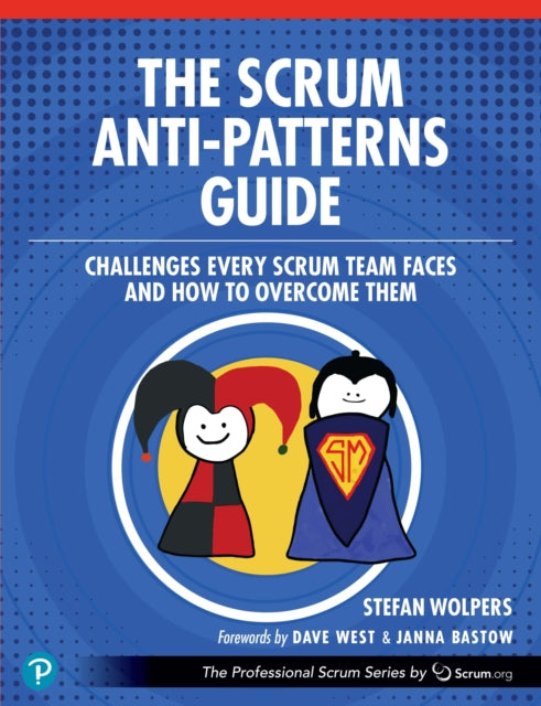 Book cover of: Scrum Anti-Patterns Guide. By: WOLPERS, STEFAN