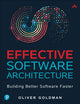 Book cover of: Effective Software Architecture. By: OLIVER GOLDMAN