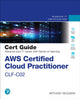 Book cover of: AWS Certified Cloud Practitioner CLF-C02 Cert Guide. By: ANTHONY J. SEQUEIRA
