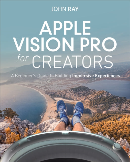 Book cover of: Apple Vision Pro for Creators. By: JOHN RAY