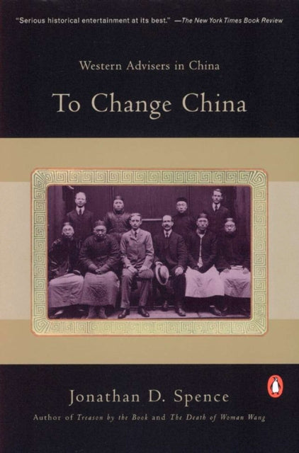 Book cover of: To Change China. By: Jonathan D. Spence