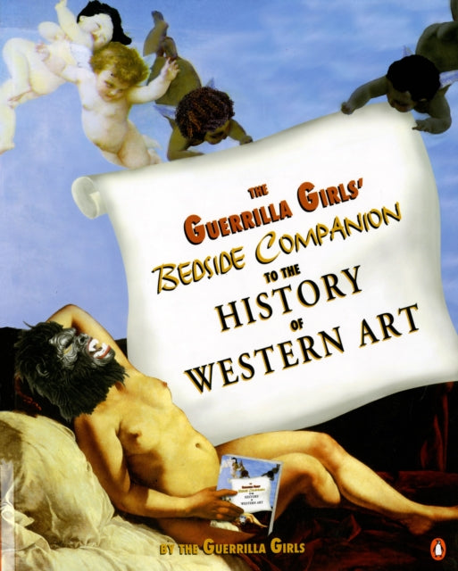 Book cover of: Guerilla Girls' Bedside Companion