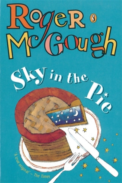 Book cover of: Sky in the Pie. By: McGough, Roger.