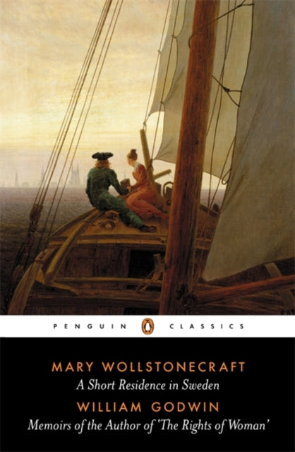 Book cover of: Short Residence in Sweden & Memoirs of the Author of 'The Rights of Woman'