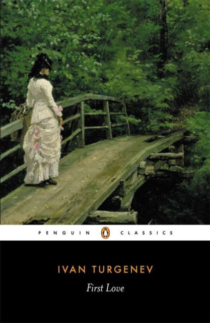 Book cover of: First Love. By: Ivan Sergeevich Turgenev