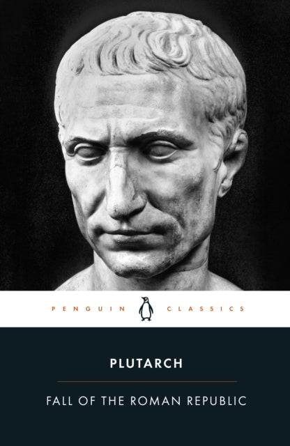 Book cover of: Fall of the Roman Republic. By: Plutarch