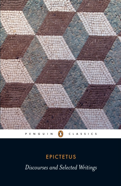 Discourses and Selected Writings 9780140449464 Epictetus