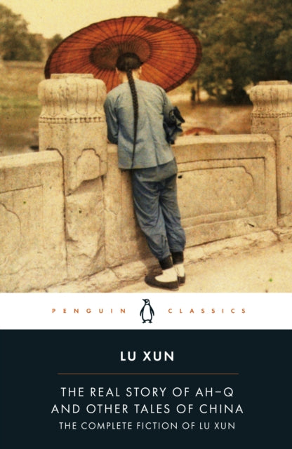 Book cover of: Real Story of Ah-Q and Other Tales of China