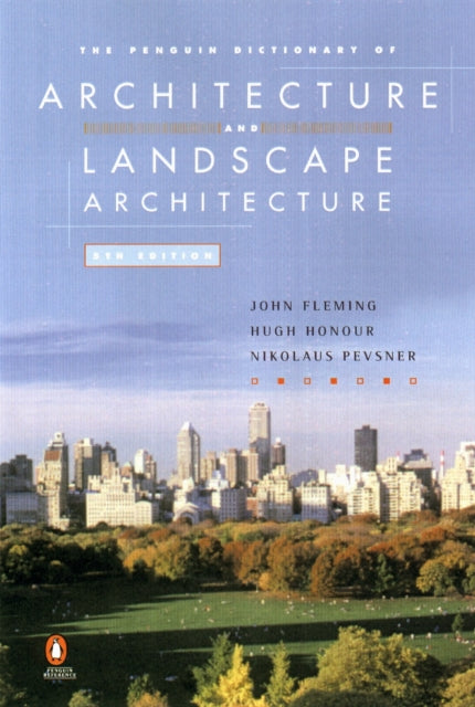 Book cover of: Penguin Dictionary of Architecture and Landscape Architecture. By: John Fleming