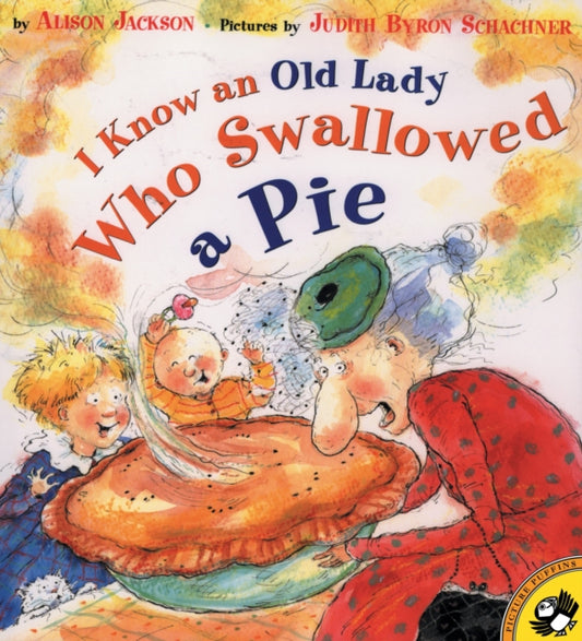 Book cover of: I Know an Old Lady Who Swallowed a Pie. By: Alison Jackson