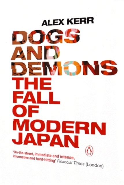 Book cover of: Dogs and Demons. By: Alex Kerr