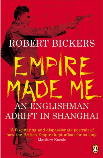 Book cover of: Empire Made Me. By: Robert A. Bickers