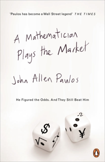 Book cover of: Mathematician Plays the Market. By: John Allen Paulos