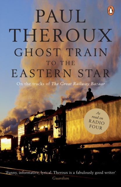 Book cover of: Ghost Train to the Eastern Star. By: Paul Theroux