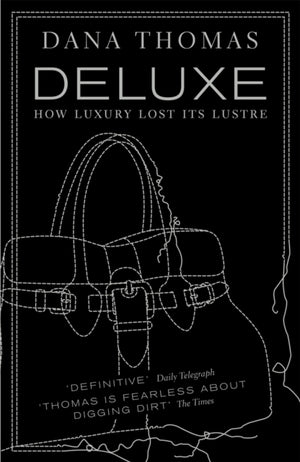 Deluxe, How Luxury Lost its Lustre
