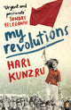 Book cover of: My Revolutions. By: Hari Kunzru