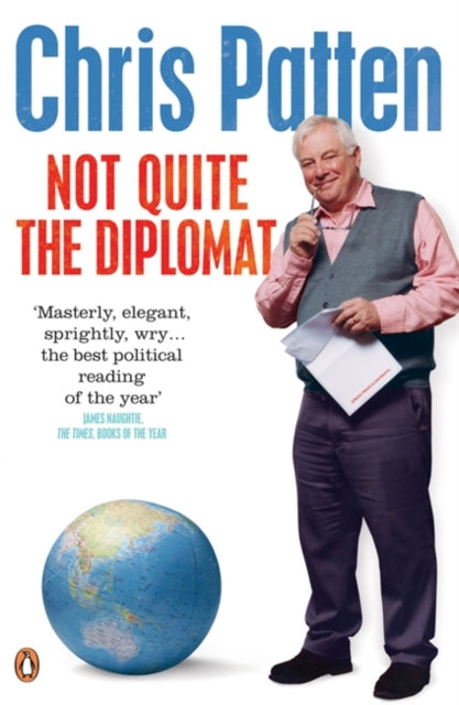 Book cover of: Not Quite the Diplomat. By: Chris Patten        