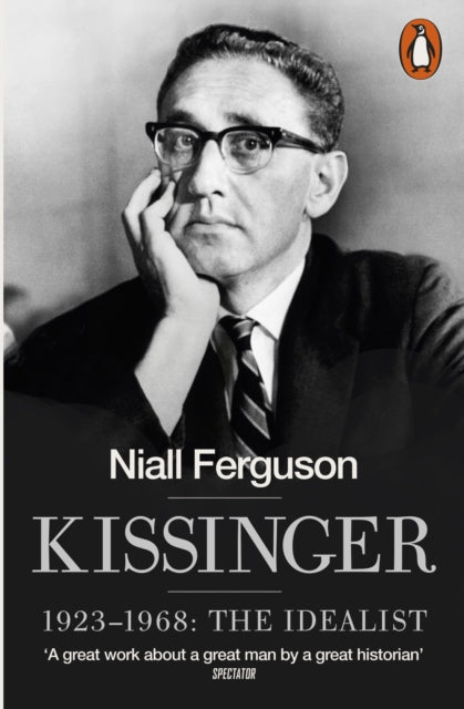 Kissinger, 1923-1968: The Idealist 9780141022000 Niall Ferguson