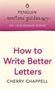 Book cover of: Penguin Writers' Guides: How to Write Better Letters. By: Cherry Chappell      