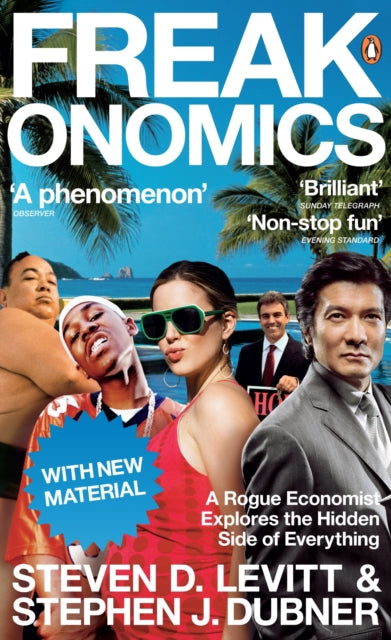 Freakonomics, A Rogue Economist Explores the Hidden Side of Everything 9780141030081 Stephen J. Dubner