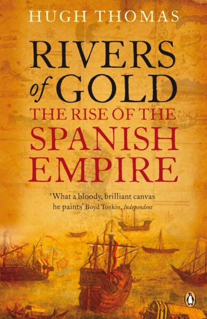 Rivers of Gold, The Rise of the Spanish Empire