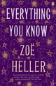 Book cover of: Everything You Know. By: Zoe Heller