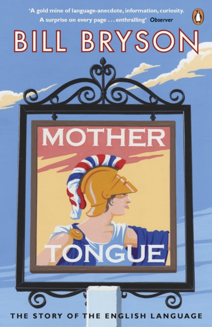 Mother Tongue, The Story of the English Language 9780141040080 Bill Bryson