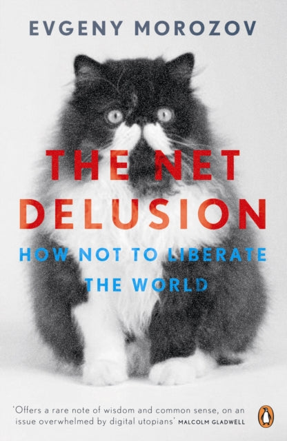 Book cover of: The Net Delusion. By: Evgeny Morozov