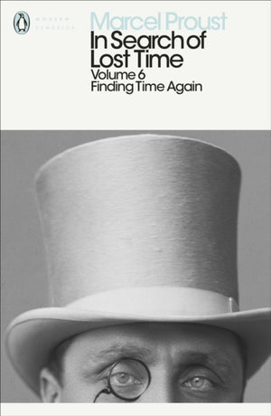 In Search of Lost Time: Volume 6, Finding Time Again