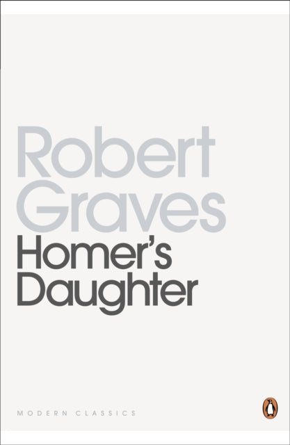 Book cover of: Homer's Daughter. By: Robert Graves