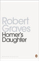 Book cover of: Homer's Daughter. By: Robert Graves