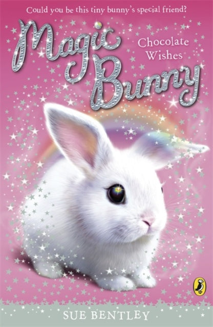 Book cover of: Magic Bunny: Chocolate Wishes. By: Bentley, Sue