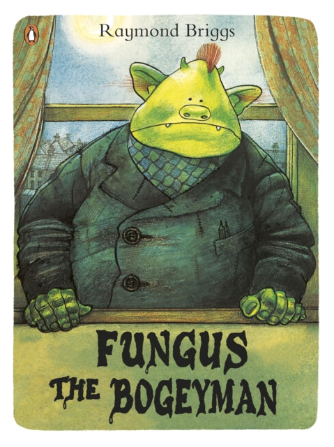 Fungus the Bogeyman 9780141342696 Raymond Briggs