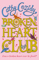 Book cover of: Broken Heart Club. By: Cathy Cassidy