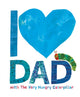 I Love Dad with the Very Hungry Caterpillar 9780141374376 VV. AA.