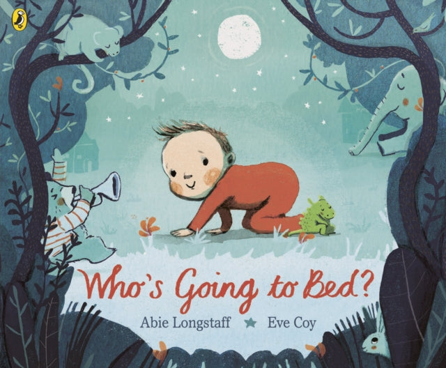 Book cover of: Who's Going to Bed?. By: Abie Longstaff