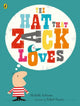 Book cover of: Hat That Zack Loves. By: Michelle Robinson