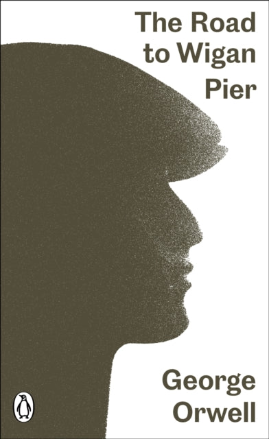 Book cover of: Road to Wigan Pier. By: George Orwell