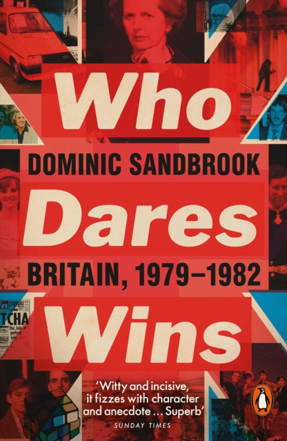 Book cover of: Who Dares Wins. By: Dominic Sandbrook