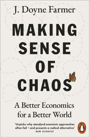 Making Sense of Chaos, A Better Economics for a Better World