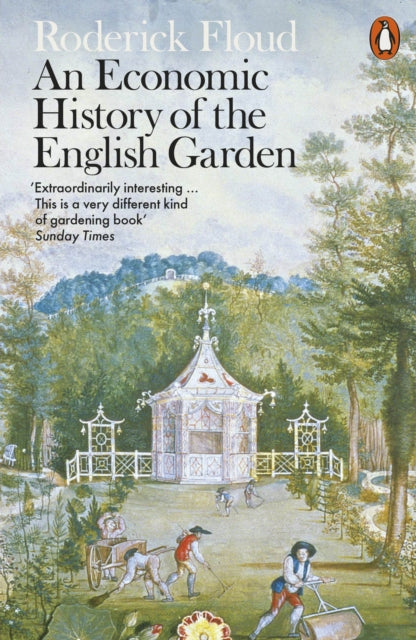 Economic History of the English Garden 9780141981703 Roderick Floud