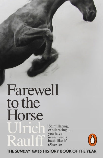 Book cover of: Farewell to the Horse. By: Ulrich Raulff