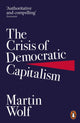 Crisis of Democratic Capitalism 9780141985831 Martin Wolf