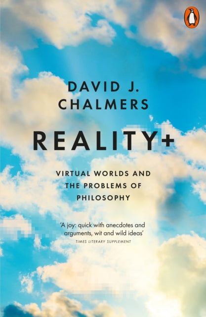 Book cover of: Reality+. By: David J. Chalmers