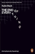 End of Everything, (Astrophysically Speaking)
