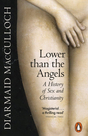 Lower than the Angels, A History of Sex and Christianity